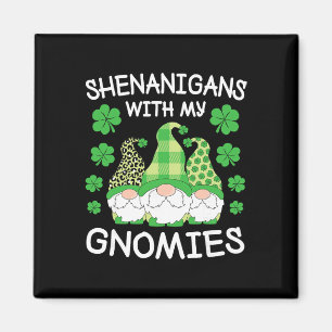 Shenanigans With My Gnomies St. Patricks Day Gnome Magnet