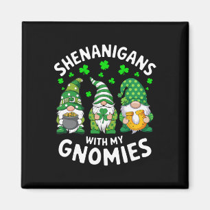 Shenanigans With My Gnomies St Patricks Day Gnome  Magnet