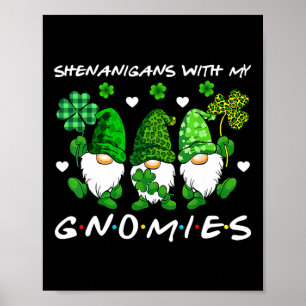 Shenanigans With My Gnomies St Patricks Day Gnome Poster