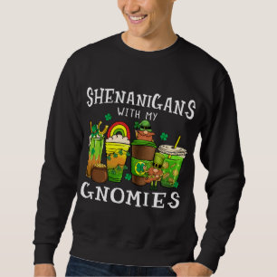 Shenanigans With My Gnomies St Patrick's Day Gnome Sweatshirt