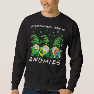 Shenanigans With My Gnomies St Patrick's Day Gnome Sweatshirt