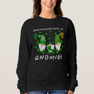 Shenanigans With My Gnomies St Patrick's Day Gnome Sweatshirt
