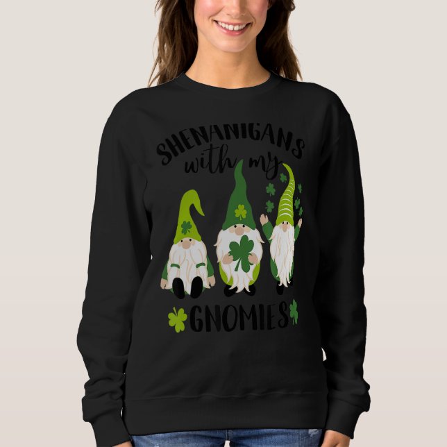 Shenanigans With My Gnomies St Patrick's Day Gnome Sweatshirt (Front)