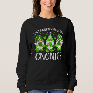 Shenanigans With My Gnomies St Patrick's Day Gnome Sweatshirt