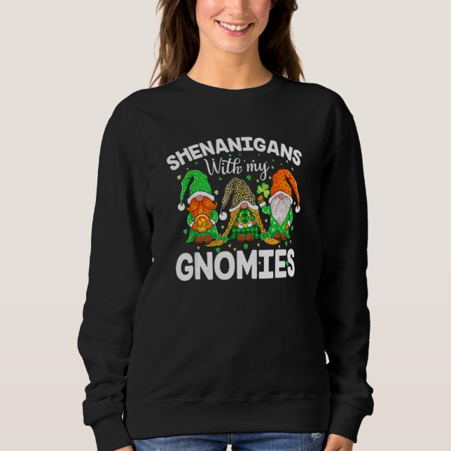 Shenanigans With My Gnomies St Patrick's Day Gnome Sweatshirt (Front)