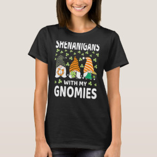 Shenanigans With My Gnomies St Patrick's Day Gnome T-Shirt