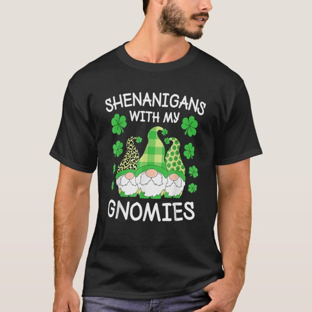 Shenanigans With My Gnomies St Patrick's Day Gnome T-Shirt (Front)