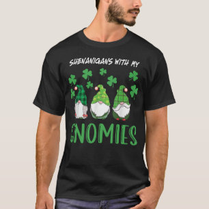 Shenanigans With My Gnomies St Patricks Day T-Shirt