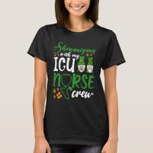 Shenanigans With My ICU Nurse Crew Saint Patrick's T-Shirt