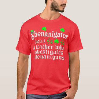 Shenanigator a teacher who instigates shenanigans  T-Shirt