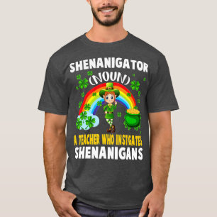 Shenanigator Definition Teacher Who Instigates She T-Shirt
