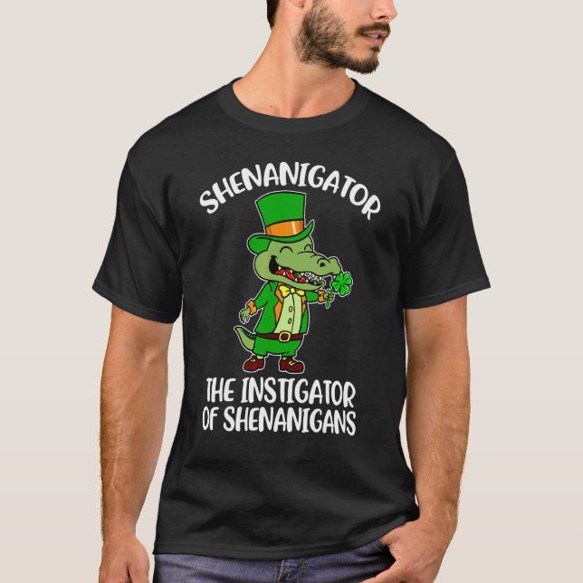 Shenanigator The Instigator Of Shenanigans Funny P T-Shirt (Front)