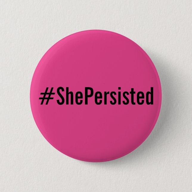 #ShePersisted, bold black text on hot pink button (Front)