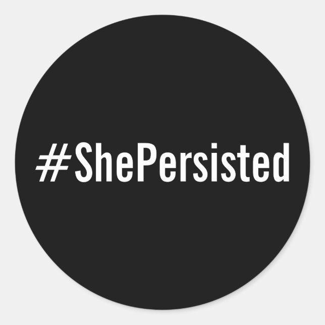 #ShePersisted, white text on black stickers (Front)