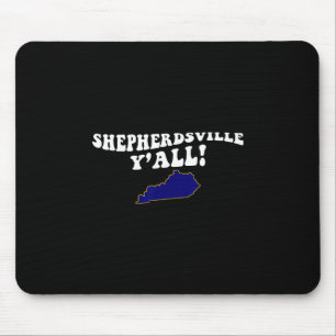 Shepherdsville Kentucky Y'all Ky Southern Accent V Mouse Pad
