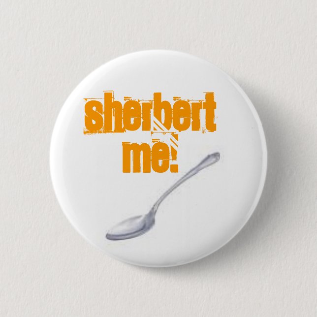 SHERBERT ME! 6 CM ROUND BADGE (Front)