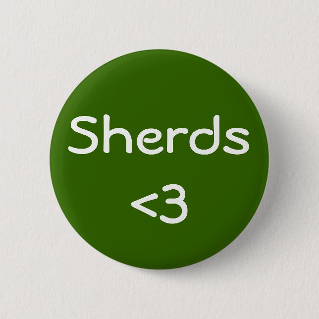 Sherds Love 6 Cm Round Badge (Front)