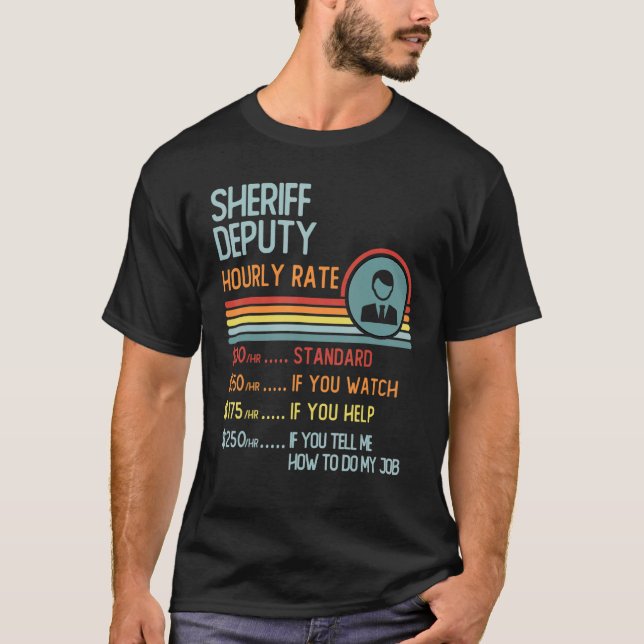 Sheriff Deputy Hourly Rate  Retro Job Title T-Shirt (Front)