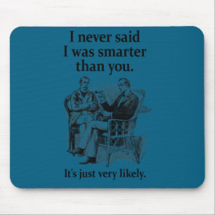 Sherlock Holmes I Never Said I Was Smarter Funny Mouse Pad