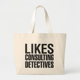 SHERLOCK LIKES CONSULTING DETECTIVES LARGE TOTE BAG