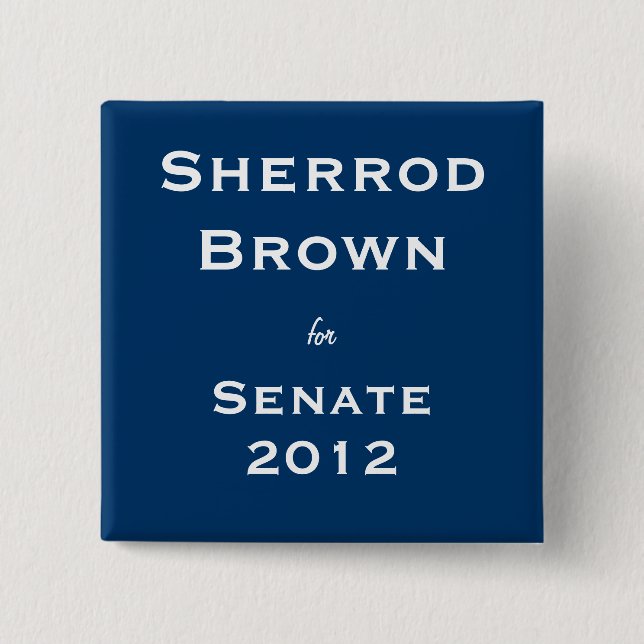 Sherrod Brown for Senate 15 Cm Square Badge (Front)