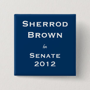 Sherrod Brown for Senate 15 Cm Square Badge