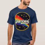 Sherrod Rainbow In Space Vintage Style T-Shirt<br><div class="desc">Sherrod Rainbow In Space Vintage Style .Awesome Great Funny Souvenir Present Matching Family Clothing Couple Outfit Apparel for mum,  dad,  brother,  sister,  wife,  husband,  son,  daughter,  pops,  mama,  papa,  grandpa,  grandma aunt uncle his hers him ladies.</div>
