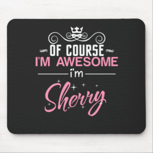 Sherry Of Course I'm Awesome I'm Sherry Name Mouse Pad