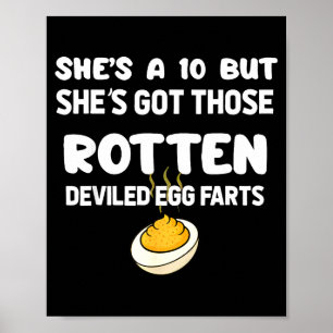 She's A 10 But She Got Those Rotten Deviled Egg Fa Poster