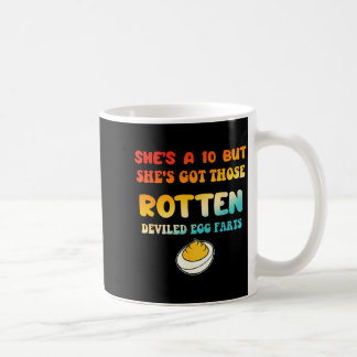 She's A-10 But She Is Got Those Rotten Deviled Egg Coffee Mug