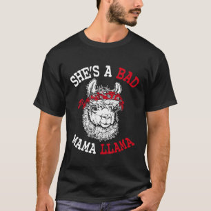 Shes A Bad Mama Llama Strong Motherhood T-Shirt