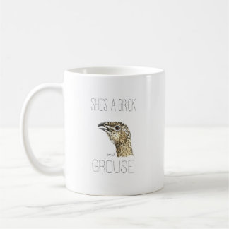 She's a Brick Grouse (Greater Sage Grouse) Coffee Mug