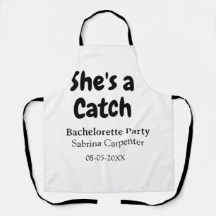 She's a catch bachelorette party name date simple  apron