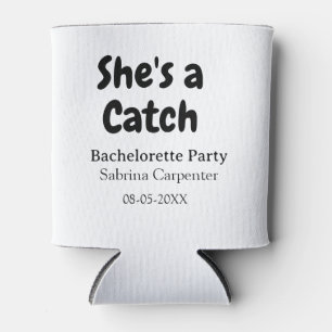 She's a catch bachelorette party name date simple  can cooler