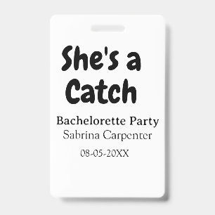 She's a catch bachelorette party name date simple  ID badge