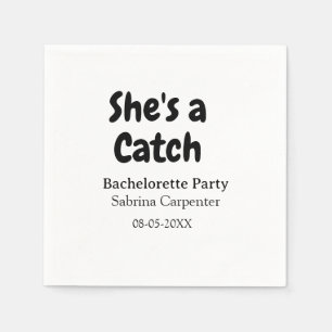 She's a catch bachelorette party name date simple  napkin