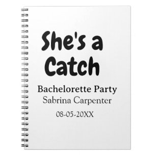 She's a catch bachelorette party name date simple  notebook