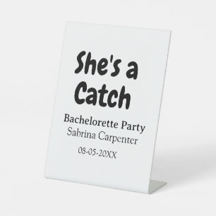She's a catch bachelorette party name date simple pedestal sign