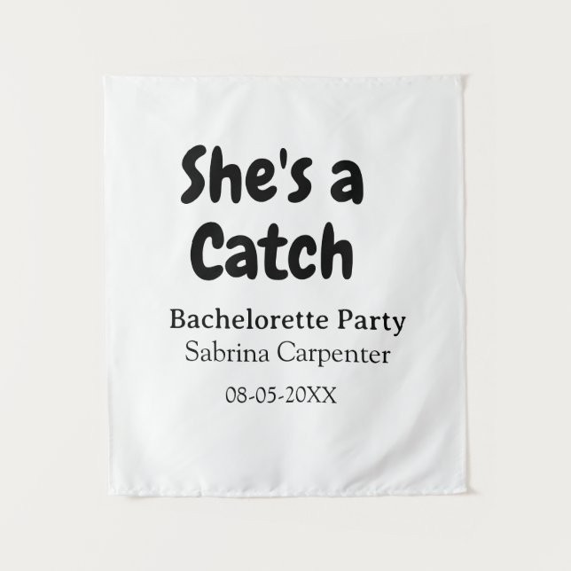 She's a catch bachelorette party name date simple  tapestry (Front)