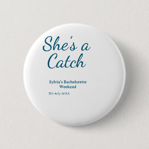 She's a catch bachelorette weekend name blue date 6 cm round badge