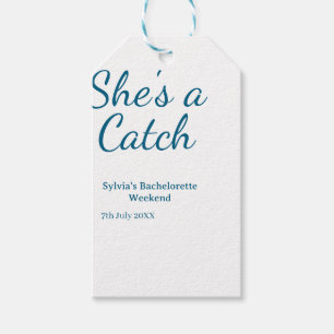 She's a catch bachelorette weekend name blue date  gift tags