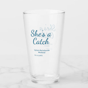 She's a catch bachelorette weekend name blue date glass