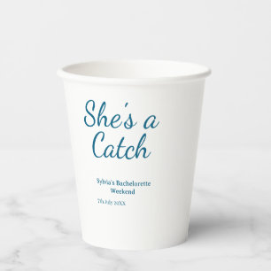 She's a catch bachelorette weekend name blue date paper cups
