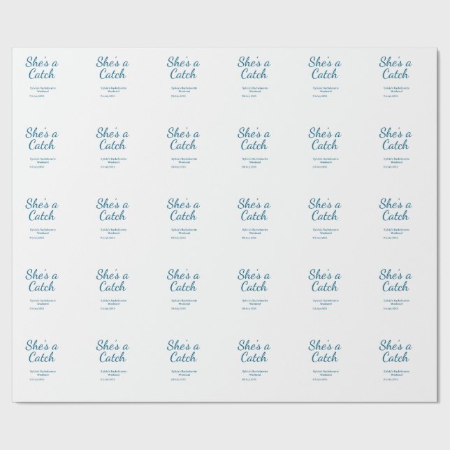 She's a catch bachelorette weekend name blue date  wrapping paper (Flat)