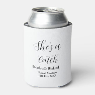 She's a catch champagne bottle bachelorette weeken can cooler
