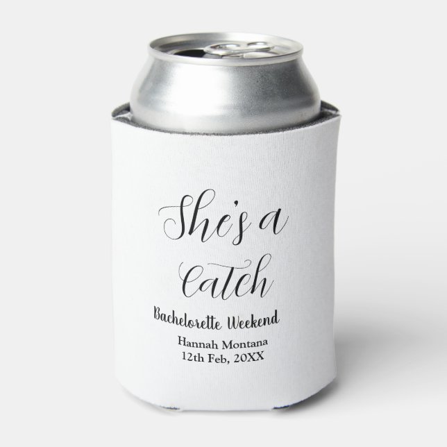 She's a catch champagne bottle bachelorette weeken can cooler (Can Front)