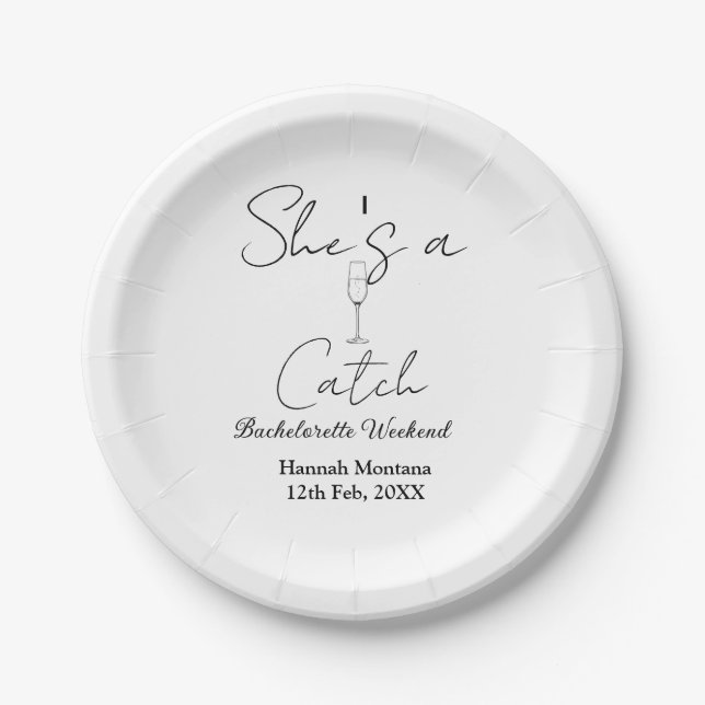 She's a catch champagne bottle bachelorette weeken paper plate (Front)