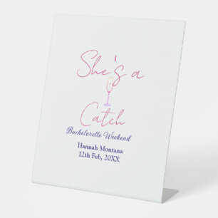 She's a catch champagne bottle bachelorette weeken pedestal sign