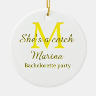 She's a catch yellow monogram bachelorette party n ceramic ornament