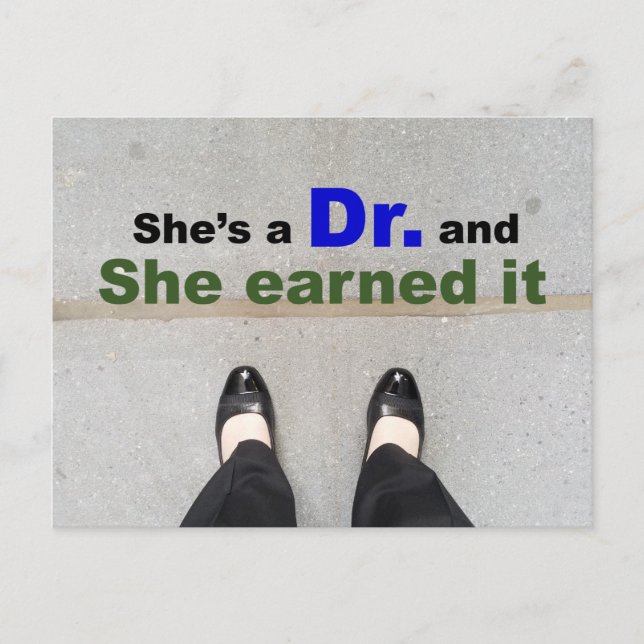 Shes a Dr and Earned It Righteous Doctorate Postcard (Front)